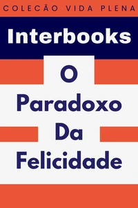 O Paradoxo Da Felicidade