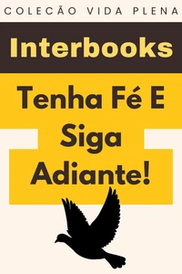 Tenha Fé E Siga Adiante!