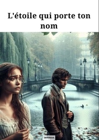 Téléchargez des livres pour allumer le feu L'étoile qui porte ton nom - Romance, #3