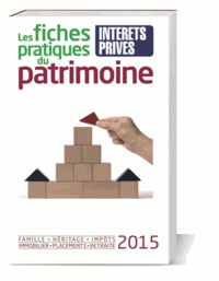  Intérêts privés - Les fiches pratiques du patrimoine 2015.