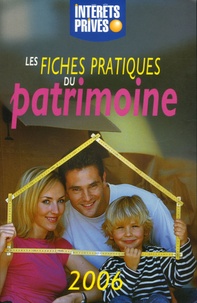  Intérêts privés - Les fiches pratiques du patrimoine - Edition 2006.