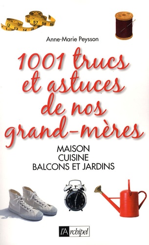 1001 Trucs et astuces de nos grand-mères