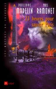 Philippe Madelin - 23 heures pour sauver Paris.