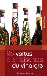 Pierre Vican - 26 Vertus bienfaisantes du vinaigre.