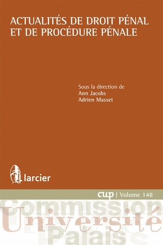 Ann Jacobs et Adrien Masset - Actualités de droit pénal et de procédure pénale.