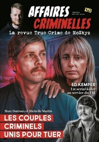  McSkyz et Victor Lefebvre - Affaires Criminelles N° 2, mars-avril-mai 2025 : Les couples criminels unis pour tuer.