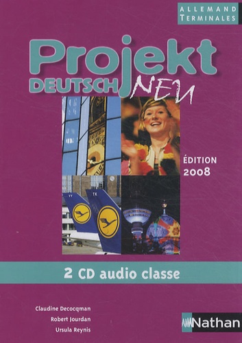 Claudine Decocqman et Robert Jourdan - Allemand Tles Projekt Deutsch neu - 2 CD audio classe.