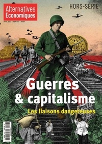 Marc Chevalier - Alternatives économiques Hors-série N° 127, avril 2023 : Guerres & capitalisme - Les liaisons dangereuses.