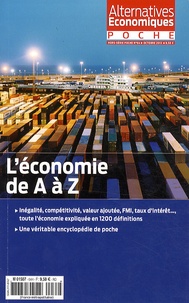 Guillaume Duval - Alternatives économiques Hors-série poche N° 64, Octobre 2013 : L'économie de A à Z.