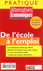  Alternatives économiques - Alternatives économiques Hors-série pratique : De l'école à l'emploi.