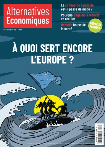 Marc Chevallier - Alternatives économiques N° 390, mai 2019 : A quoi sert encore l'Europe ?.