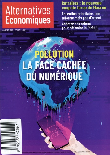  Alternatives économiques - Alternatives économiques N° 397, janvier 2020 : Pollution - La face cachée du numérique.