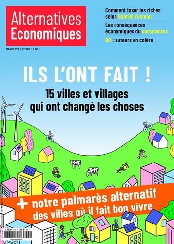 Laurent Jeanneau - Alternatives économiques N° 399, mars 2020 : Ils l'ont fait ! - 15 villes et villages qui ont changé les choses.