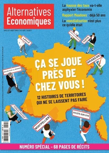 Marc Chevallier - Alternatives économiques N° 425, juillet-août 2022 : Ca se joue près de chez vous ! - 12 histoires de territoires qui ne se laissent pas faire.