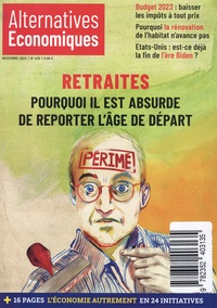 Marc Chevallier - Alternatives économiques N° 428, novembre 2022 : Retraites - Pourquoi il est absurde de reporter l'âge de départ.