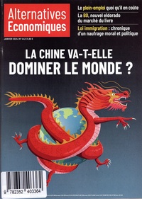 Marc Chevallier - Alternatives économiques N° 442, janvier 2024 : La Chine va-t-elle dominer le monde ?.