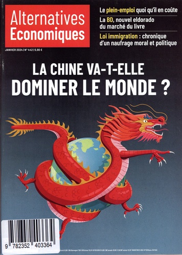 Marc Chevallier - Alternatives économiques N° 442, janvier 2024 : La Chine va-t-elle dominer le monde ?.
