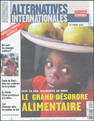 Jacques Amalric et Jean-François Legrain - Alternatives internationales N° 17 Octobre 2004 : Le grand désordre alimentaire.