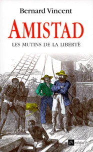 AMISTAD. Les mutins de la liberté