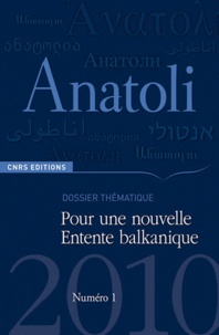 Georges Prévélakis - Anatoli N° 1, Septembre 2010 : Pour une nouvelle Entente balkanique.