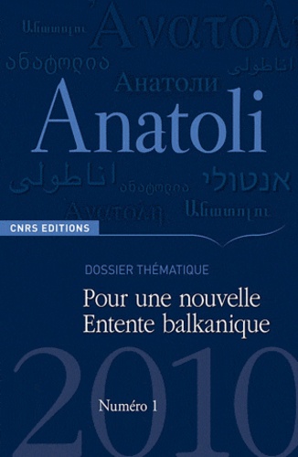 Georges Prévélakis - Anatoli N° 1, Septembre 2010 : Pour une nouvelle Entente balkanique.