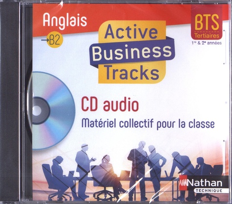 Claire Delarocque et Marie-Hélène Fougeron - Anglais B2 BTS tertiaires 1re et 2e années Active Business Tracks. 1 CD audio