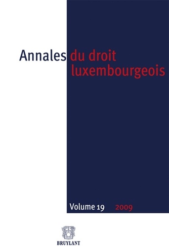 Marc Thewes et Franz Fayot - Annales du droit luxembourgeois N° 19/2009 : .