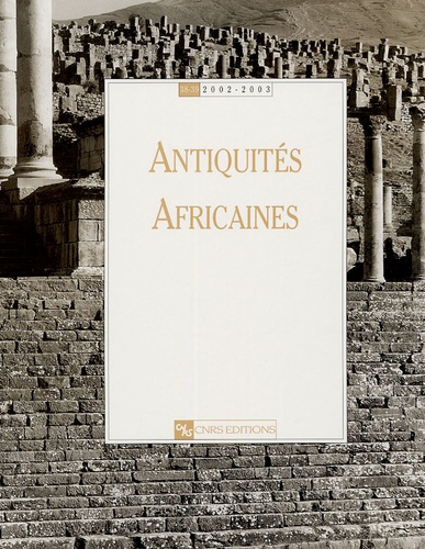 Catherine Virlouvet - Antiquités africaines N° 38-39, 2002-2003 : .