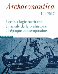 L'archéologie maritime et navale de la préhistoire à l'époque contemporaine