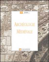  Collectif - Archéologie médiévale N° 34/2004 : .