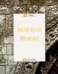 Madeleine Châtelet et Maurice Picon - Archéologie médiévale N° 35/2005 : .
