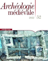  CNRS - Archéologie médiévale N° 52/2022 : .
