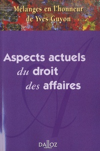  Dalloz - Aspects actuels du droit des affaires - Mélanges en l'honneur de Yves Guyon.