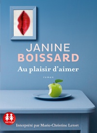 Janine Boissard - Au plaisir d'aimer. 1 CD audio