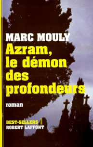 Marc Mouly - Azram, le démon des profondeurs.