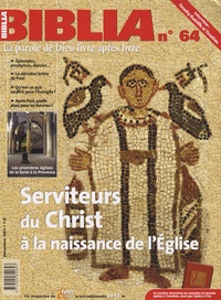 Michel Gourgues - Biblia N° 64, Décembre 2007 : Serviteurs du Christ à la naissance de l'Eglise.