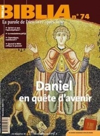 Anne Soupa - Biblia N° 74, Décembre 2008 : Daniel en quête d'avenir.