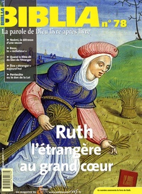 Cécile Turiot - Biblia N° 78, Avril 2009 : Ruth l'étrangère au grand coeur.