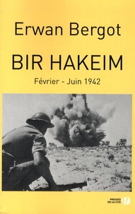Erwan Bergot - Bir Hakeim - Février-Juin 1942.
