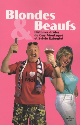 Guy Montagné et Sylvie Raboutet - Blondes & Beaufs - Histoires drôles.