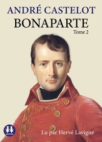 André Castelot - Bonaparte - Tome 2. 1 CD audio MP3