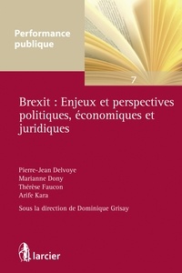 Dominique Grisay - Brexit : enjeux et perspectives politiques, économiques et juridiques.