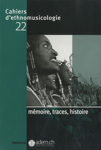Laurent Aubert et Luc Charles-Dominique - Cahiers d'ethnomusicologie N° 22 : Mémoire, traces, histoire.