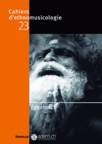 Laurent Aubert - Cahiers d'ethnomusicologie N° 23 : Emotions.