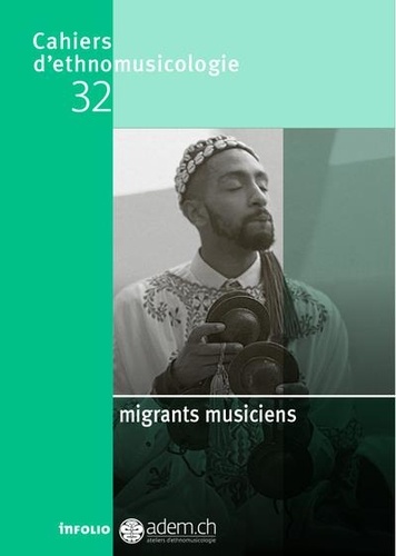 Luc Charles-Dominique et Denis Laborde - Cahiers d'ethnomusicologie N° 32 : Migrants musiciens.