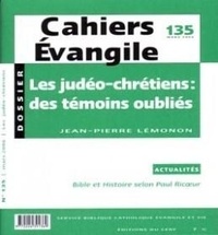 Jean-Pierre Lémonon - Cahiers Evangile N° 135, Mars 2006 : Les judéo-chrétiens : des témoins oubliés.