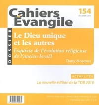 Gérard Billon et Dominique Morin - Cahiers Evangile N° 154, Décembre 201 : Le Dieu unique et les autres.