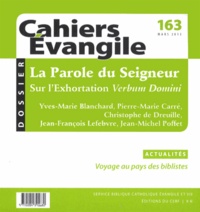 Yves-Marie Blanchard et Pierre-Marie Carré - Cahiers Evangile N° 163, Mars 2013 : La Parole du Seigneur - Réflexions sur l'Exhortation Verbum Domini (2010).