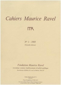  Fondation Maurice Ravel - Cahiers Maurice Ravel N° 1, 1985 : .