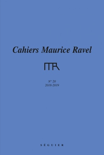 Jean-François Monnard - Cahiers Maurice Ravel N° 20/2018 : .